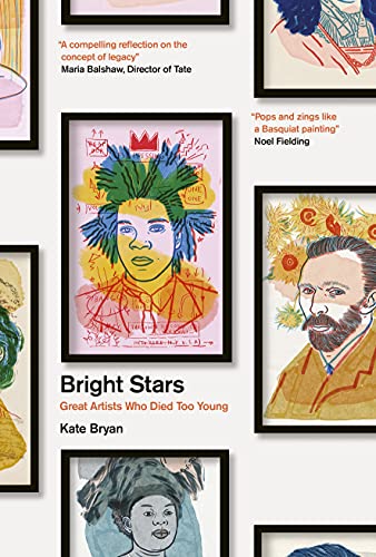 The Wick - 'Bright Stars: Great Artists Who Died Too Young' by Kate Bryan