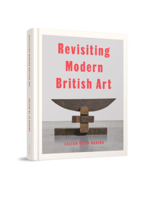 The Wick - Jo Baring's new book: 'Revisiting Modern British Art'