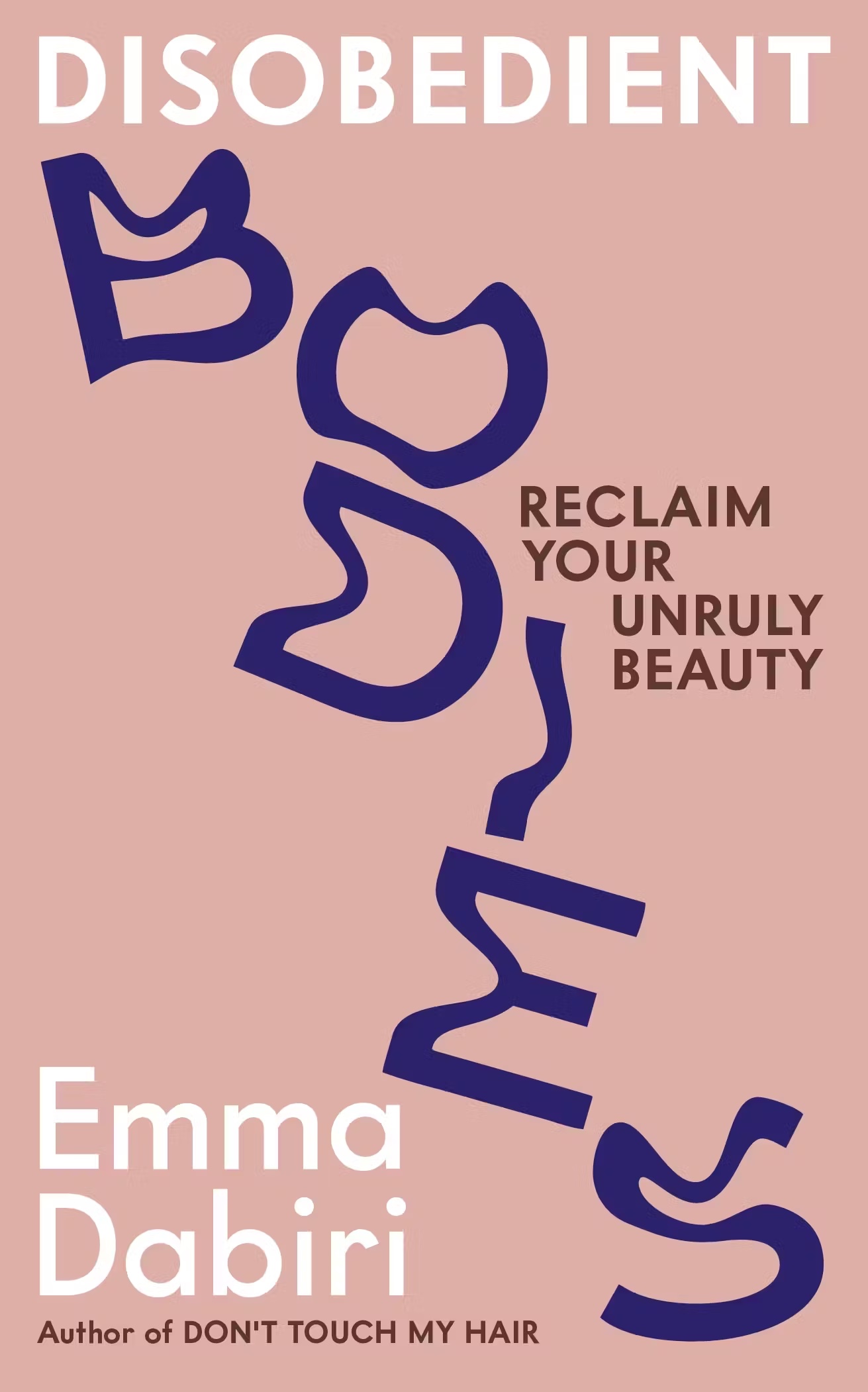 The Wick - Disobedient Bodies: Reclaim Your Unruly Beauty by Emma Dabiri

